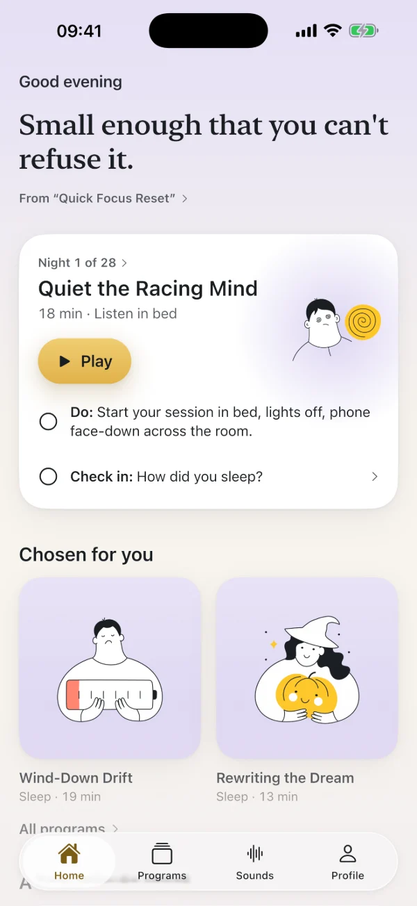 The Home screen in the evening: today’s line, then tonight’s card from the plan, Night 1 of 28, Quiet the Racing Mind, 18 minutes, listen in bed, with a Play button, a small step to do and a sleep check-in.